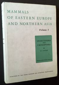 Mammals of Eastern Europe and Northern Asia -- Vol. I: Insectivora and Chiroptera by S.I. Ognev - 1962