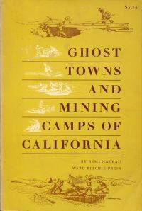 Ghost towns and mining camps of California. by Nadeau, Remi - 1970