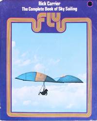 Fly: the Complete Book of Sky Sailing