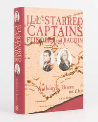 Ill-starred Captains. Flinders and Baudin by Anthony BROWN - Signed First Edition - 2000 - from Michael Treloar Antiquarian Booksellers (SKU: 123568)