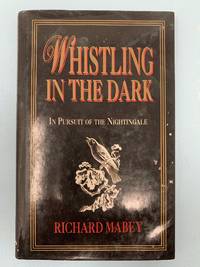 Whistling In The Dark: In Pursuit of the Nightingale