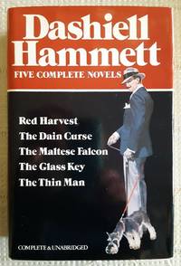 Dashiell Hammett: Five Complete Novels: Red Harvest, The Dain Curse, The Maltese Falcon, The...