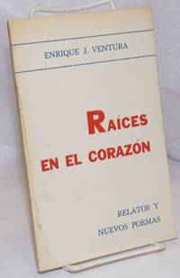 image of Raices en el corazón: Relatos y Nuevos Poemas