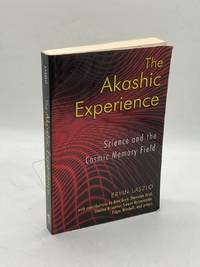 The Akashic Experience Science and the Cosmic Memory Field