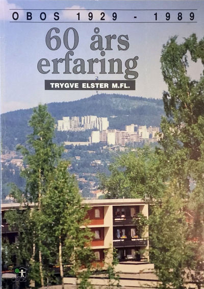 OBOS 1929-1989. 60 års erfaring. Trygve Elster…