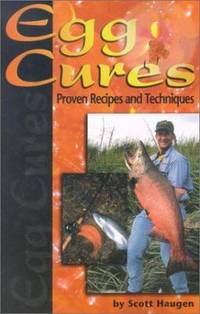 Egg Cures : Proven Recipes and Techniques