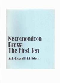 Necronomicon Press:  The First Ten -an Index and Brief History ( 10 Years / Bibliography  ) by Michaud, Marc A ( H P Lovecraft related) - 1986