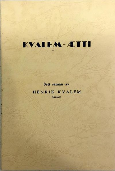 Kvalem-Ætti. Sett saman av Henrik Kvalem, Granvin…