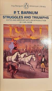 Struggles And Triumphs: Or, Forty Years' Recollections Of P.T. Barnum (Penguin Classics)