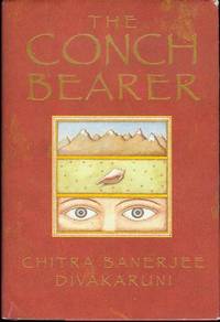 The Conch Bearer by Chitra Banerjee Divakaruni - Signed First Edition - 2003 - from Bookmarc's (SKU: EC21823BB)