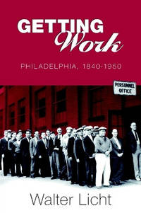 Getting Work: Philadelphia, 1840-1950