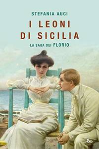 I leoni di Sicilia by Auci, Stefania