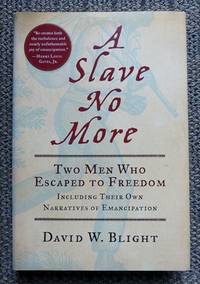 cover of A SLAVE NO MORE: TWO MEN WHO ESCAPED TO FREEDOM, INCLUDING THEIR OWN NARRATIVES OF EMANCIPATION.