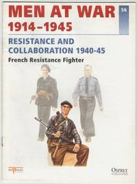 Men At War 1914-1945 56: Resistance And Collaboration 1940-45: French Resistance Fighter - 