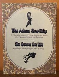 THE ADAMS ONE-FIFTY, A Checklist of the 150 Most Important Books On Western Outlaws and Lawmen...