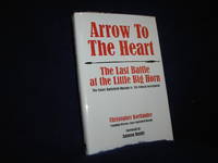 image of Arrow to the Heart: The Last Battle at the Little Big Horn: The Custer Battlefield Museum vs. The Federal Government