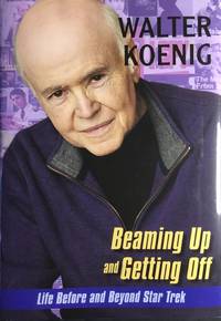 cover of BEAMING UP and GETTING OFF : Life Before and Beyond STAR TREK (Hardcover 1st. - Signed by Walter Koenig)