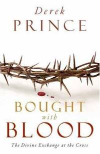 Bought with Blood : The Divine Exchange at the Cross
