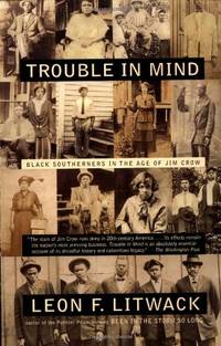 Trouble in Mind: Black Southerners in the Age of Jim Crow