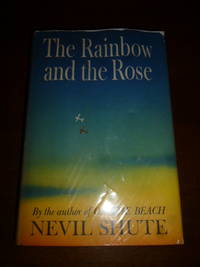 The Rainbow and the Rose by Shute, Nevil - 1958