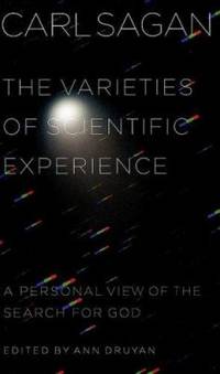 The Varieties of Scientific Experience : A Personal View of the Search for God