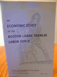 An Economic Study of the Boston Large-Trawler Labor Force; Circular 248