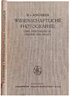 Wissenschaftliche Photographie; eine Einfuhrung in Theorie und Praxis.
