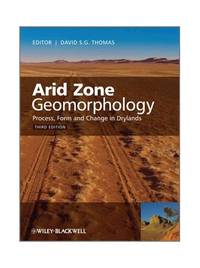 Arid Zone Geomorphology: Process, Form and Change in Drylands