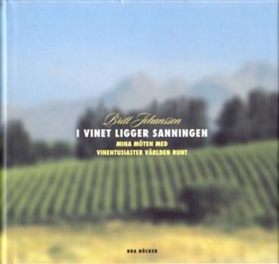 I vinet ligger sanningen. Mina möten med…