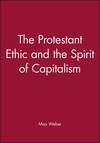The Protestant Ethic and The Spirit Of Capitalism