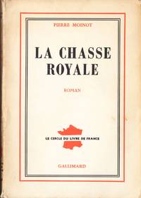 La Chasse Royale by PIERRE MOINOT - Paperback - 1954 - from Seidboard World Ent. (SKU: R023B)