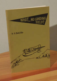 What..No Landing Field? by R.E Ellis - Paperback - First Edition - 1969 - from Milliway's Books (SKU: EM.083)