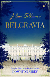 Belgravia by Fellowes, Julian