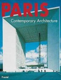 Paris - Contemporary Architecture by Andrea and Gerhard Matzig and Sebastian Redecke Gleiniger - 1st - 1997 - from Monroe Street Books (SKU: 201955)
