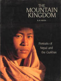 The Mountain Kingdom: Portraits of Nepal and the Gurkhas by Niven, Bruce M - 1987