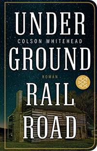 Underground Railroad by Whitehead, Colson