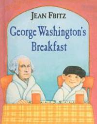 George Washington&#039;s Breakfast by Jean Fritz - 1998-09-05