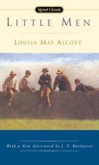 Little Men : Life at Plumfield with Jo&#039;s Boys by Louisa Alcott - 2004