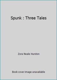 Spunk: The Selected Stories of Zora Neale Hurston