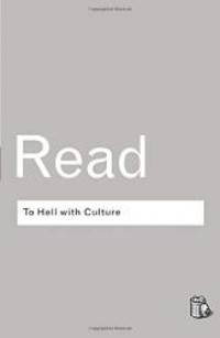 image of To Hell With Culture (Routledge Classics) (Volume 121)