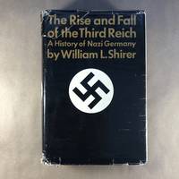 The Rise and Fall of the Third Reich: A History of Nazi Germany
