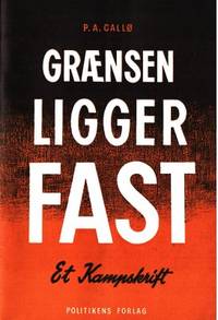 Grænsen ligger fast. Ett Kampskrift.