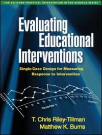 Evaluating Educational Interventions: Single-Case Design for Measuring Response to Intervention