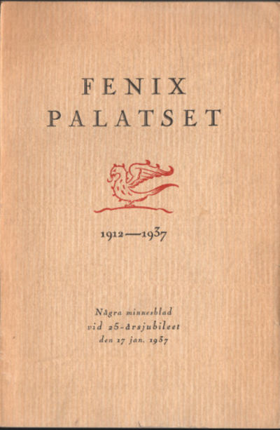 FENIXPALATSET 1912-1937. Några minnesblad vid…
