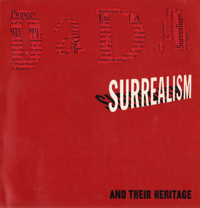 DADA, SURREALISM, AND THEIR HERITAGE.