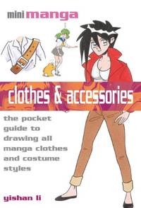 Clothes & Accessories: The Pocket Guide to Drawing All Manga Clothes and Costume Styles (Mini...