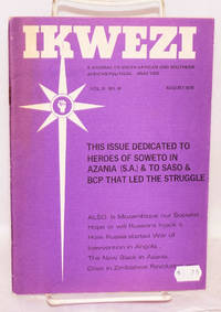image of IKWEZI; a journal of South African and Southern African political analysis; vol. II, no. III, August 1976; This issue is dedicated to heroes of Soweto in Azania