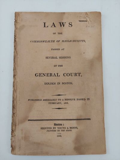 Laws of the Commonwealth of Massachusetts, Passed at Several Sessions of the General Court, Holden in Boston