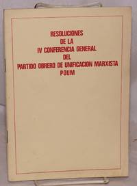 Resoluciones de la IV conferencia general del Partido Obrero de Unificacion Marxista POUM