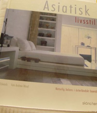 Asiatisk livsstil. Naturlig balans i österländskt…
